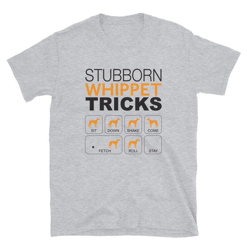 Whippet Stubborn Tricks Dog Breed Unisex T-Shirt