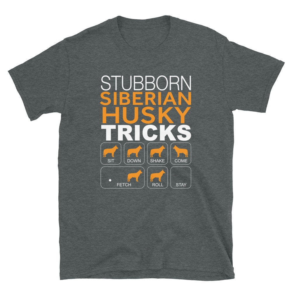 Siberian Husky Stubborn Tricks Dog Breed Unisex T-shirt - Etsy