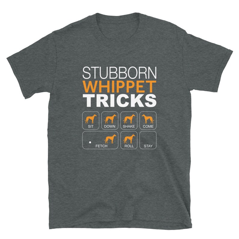 Whippet Stubborn Tricks Dog Breed Unisex T-Shirt