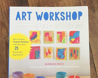 Kunstworkshop für Kinder, Buch von Barbara Rucci und Betsy McKenna, signiert und personalisiert, Kinderkunstbuch, Prozesskunstbuch