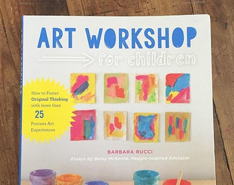 Art Workshop for Children, book by Barbara Rucci and Betsy McKenna, Signed and Personalized, Children's Art Book, Process Art Book