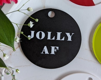 Jolly AF Christmas Ornament | Adult Gift Tags | Stocking Tags | Colorful Christmas Ornaments | Acrylic Gift Tag | Modern Ornaments