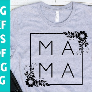 Mama Svg / Mom Svg / Mama Square Svg / Mom Life Svg / Mother&#39;s Day Shirt Svg / Mama Floral Clipart / Cutting Files Cricut Silhouette Png Eps