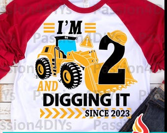 Im 2 And Digging It, Bulldozer 2nd Birthday Boy Svg, Construction Truck Birthday Png, Dxf, Eps, Jpg Cricut Silhouette Files Instant Download