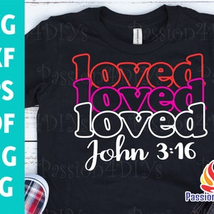 Loved John 3:16 - Valentine&#39;s Day svg eps png dxf - Cutting files  Silhouette Cameo Cricut, Valentine&#39;s Day shirt, Cute Christian svg Love