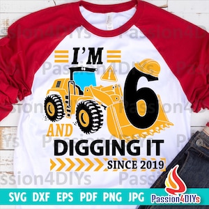 Im 6 And Digging It, Bulldozer 6th Birthday Boy Svg, Construction Truck Birthday Png, Dxf, Eps, Jpg Cricut Silhouette Files Instant Download
