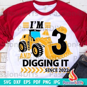 Im 3 And Digging It, Bulldozer 3rd Birthday Boy Svg, Construction Truck Birthday Png, Dxf, Eps, Jpg Cricut Silhouette Files Instant Download