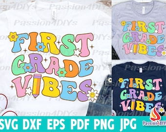 First Grade Vibes SVG, 1st Grade Back to School SVG, Retro Teacher Sublimation Shirt PNG, Smiley Flower Svg Dxf Eps Silhouette Cricut Files