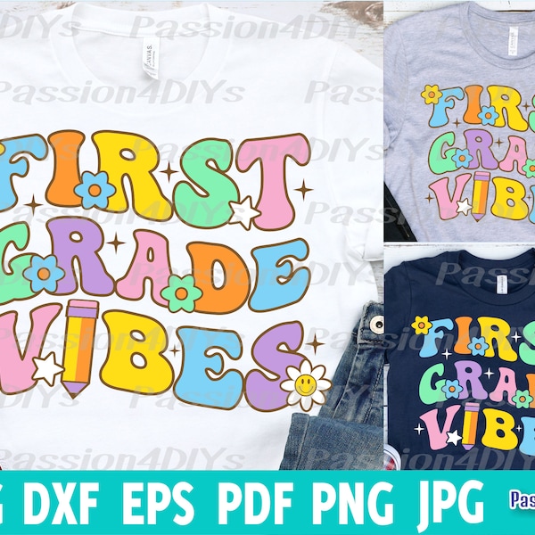 First Grade Vibes SVG, 1st Grade Back to School SVG, Retro Teacher Sublimation Shirt PNG, Smiley Flower Svg Dxf Eps Silhouette Cricut Files