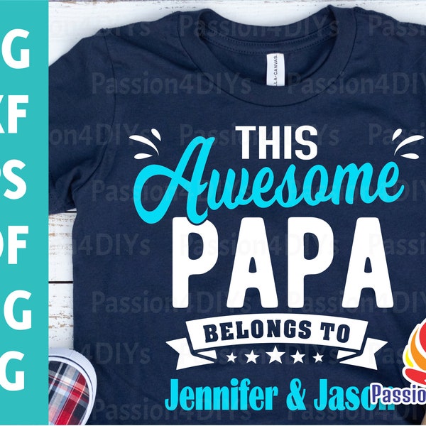 Father’s Day Svg – This Awesome Papa Belongs to Svg, Papa Gift - Best Papa Ever Svg, Personalize Dad Kids Names, Awesome Dad Looks Like Svg