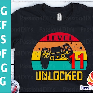 Level 11 Unlocked svg 11th Birthday Boy Gamer / 11 years Old Gamer T-shirt Video Game Controller Joystick Png Sublimation Cricut Silhouette