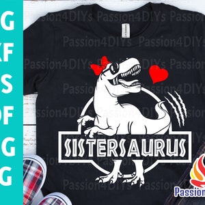 Sistersaurus svg / Hermana saurus Dinosaurio T-rex / Camiseta Jurasskicked / Familia Saurus svg / Archivos de corte / Cricut-Silhouette / Descarga instantánea