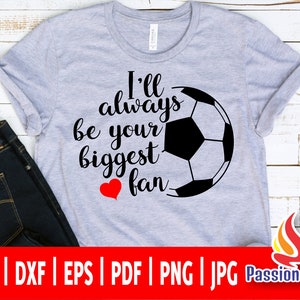 Fußball, Fußball-Mom-Svg, ich werde immer dein größter Fan sein, Fußball-Shirt-Design, Cricut, Cameo-Svg-Datei
