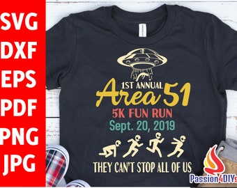 1st Annual Area 51 | 5k Fun Run SVG | Sept 20, 2019 Shirt | They Can’t Stop All of Us Shirt | Roswell New Mexico svg | Cricut - Silhouette