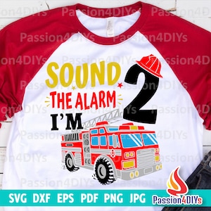 Sound the Alarm I'm 2 SVG, 2.Geburtstag Feuerwehrauto Shirt svg, Junge Feuerwehrauto svg, Kinder Feuerwehrmann Png Dxf Eps-Dateien für Cricut, Silhouette