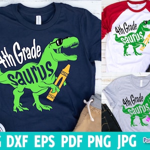 Fourth Grade Svg, Back To School Svg, 4th Grade Saurus Svg,  Dxf, Eps, T-Rex Dinosaur Shirt, 1st Day of School Cut Files, Silhouette, Cricut