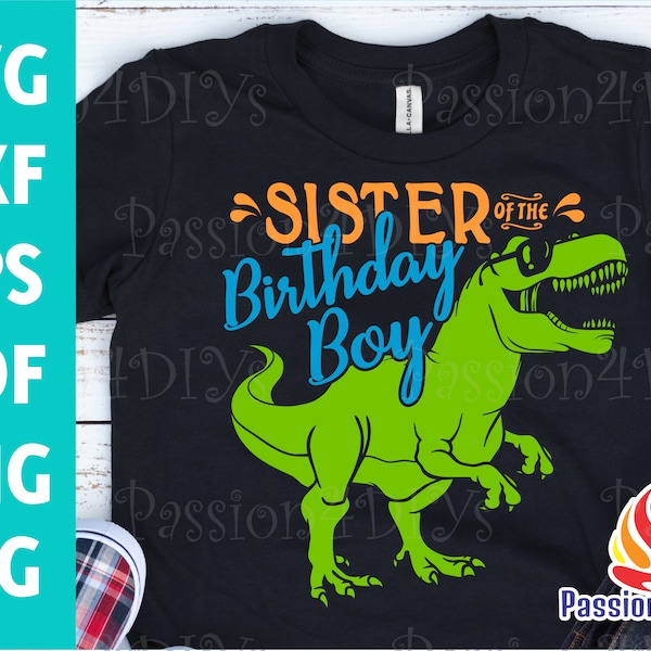 Sister of the Birthday Boy svg, Dinosaur Birthday Boy svg Birthday Family Saurus svg, Sis birthday boy Shirt Png Cricut Silhouette Cut File