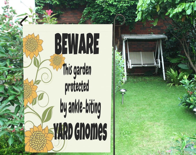 Sunflower Garden Flag Beware This Garden Protected By Ankle-Biting Yard Gnomes Funny Yard Flag Beware This Garden 