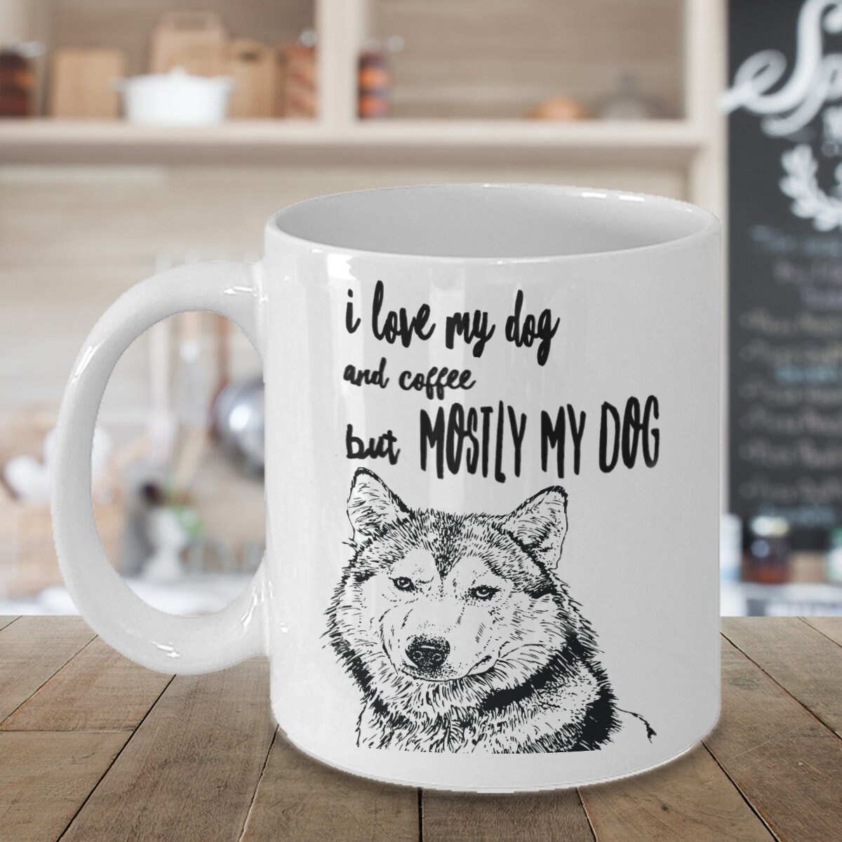 I Love My Dog And Coffee But Mostly My Dog/Coffee | Etsy