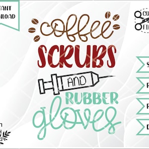 Coffee, Scrubs & Rubber Gloves Cut File, svg files for cricut, medical cut file, svg for nurses, silhouette svg Instant Download