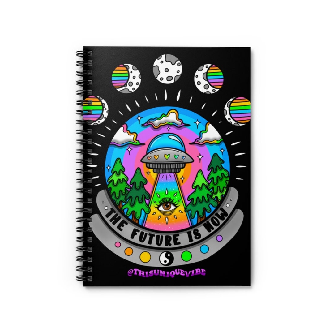 The Future is Now Spiral Notebook, Hippie Notebook, Crystal Ball, Ufo ...