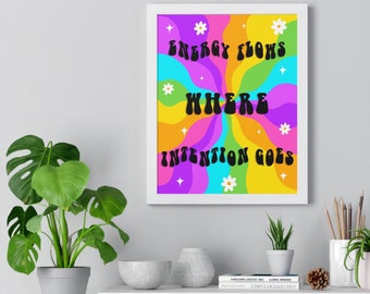 Energy flows where intention goes print| trippy prints, trippy art, trippy wall art, hippie decor, trippy decor, groovy, psychedelic art
