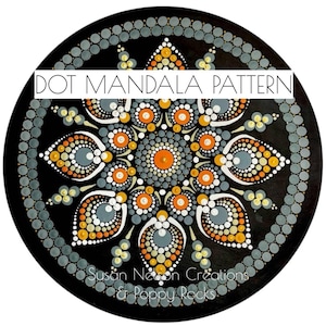 May include: A black and white dot mandala pattern with orange, yellow, and gray dots. The mandala is on a black background and has a circular shape. The text "DOT MANDALA PATTERN" is at the top of the image. The text "Susan Nelson Creations & Poppy Rocks" is at the bottom of the image.