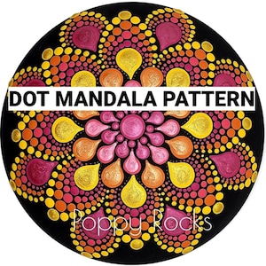 May include: A black stone with a colourful dot mandala pattern in shades of pink, orange, and yellow. The text "DOT MANDALA PATTERN" is written across the top of the stone. The text "Poppy Rocks" is written at the bottom of the stone.