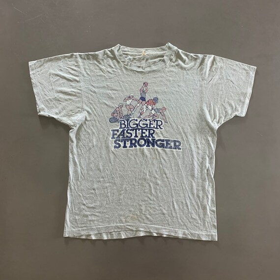 bigger faster stronger t shirt