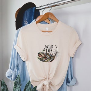Wild & Free Motivational Shirt, Inspirational Woman Clothing, Positive Vibes Shirt, Be Kind Hearted Shirt, Positive Message Shirt
