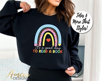 Its A Good Day To Read A Book Shirt, Books T-shirt, Book Lover sweatshirt, Librarian Gift Shirts, More Styles / Totes & Shirts XS-4XL