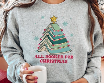 All Booked for Christmas, Christmas Gift for Teacher, Christmas Book Tree sweatshirt, Gift for Librarian More Styles / Totes & Shirts XS-4XL