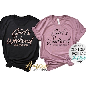 4036 - Girl's Weekend (with CUSTOM Text/Hashtag), Matching Group Vacation tees, More Styles / Totes, Tanks, Kids & Unisex Tees XS-4XL