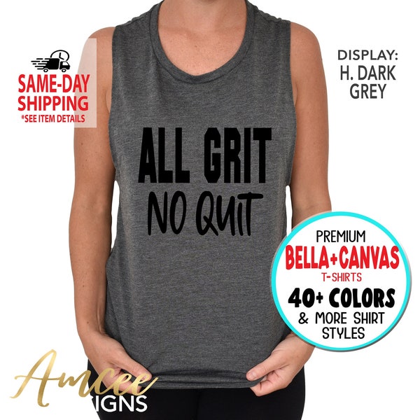 All Grit No Quit, Motivational gifts, Fitness Workout, More Styles / Totes, Kids tees, Women's Tanks & Adult Unisex Tees XS - 4XL