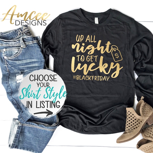 Up All Night to get Lucky #BlackFriday, Funny Black Friday Tee,  Funny Shopping shirt,  Thanksgiving, More Styles/Tanks & Unisex Tees XS-4XL