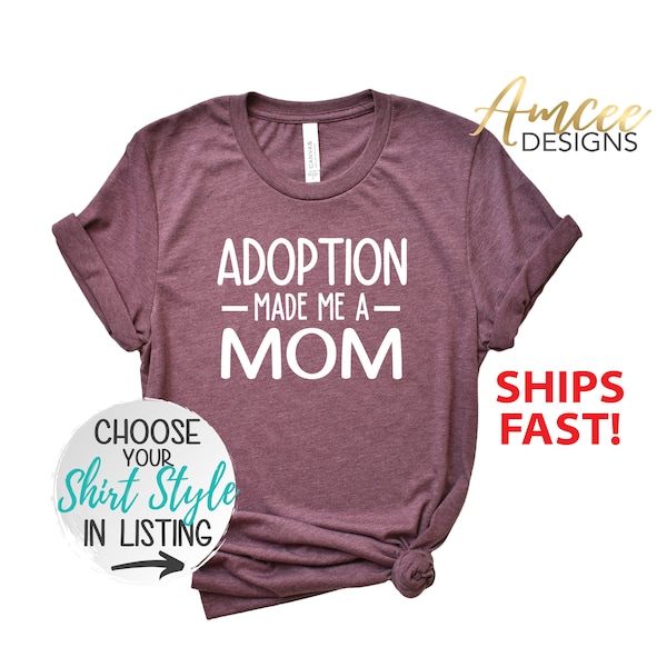 Adoption Made Me a MOM, Adoption shirts, Foster Adoptive Mom tees, Mother's Day Gift, More Styles / Totes, Tanks, Kids & Unisex Tees XS-4XL