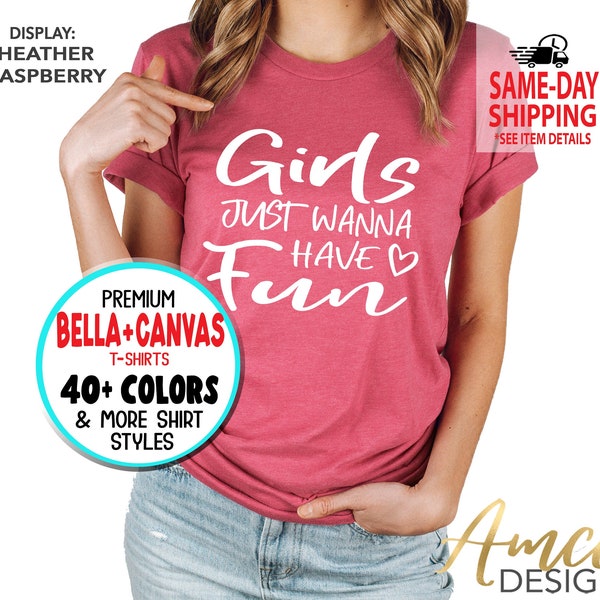 1006 - Girls Just Wanna Have Fun HEART, Funny Group Party shirt, Bachelorette, More Styles / Totes, Tanks, Kids and Unisex Tees XS-4XL