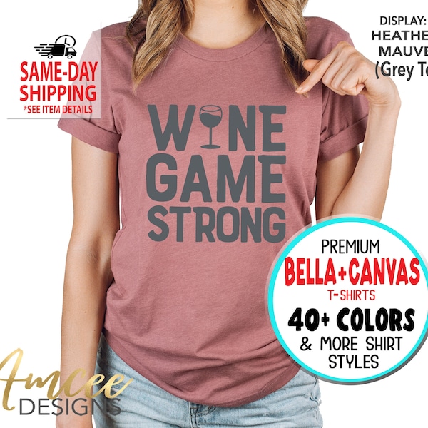 Wine Game Strong, Funny Wine Lover Drinker shirts, Drinking Shirt, Funny Birthday Gifts, More Styles/ Totes, Tanks & Unisex Tees XS-4XL