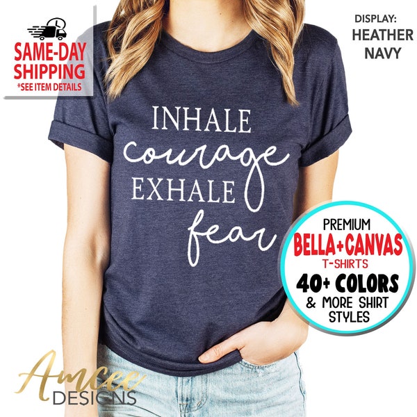 Inhale Courage Exhale Fear, Fitness Running Cardio tees, Gym Workout Yoga, More Styles Available / Tanks & Adult Unisex Tees XS - 4XL