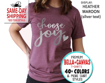 1022 - Choose Joy, Positive gifts, motivational T-shirts, Teacher shirts,  More Styles Available / Totes, Tanks, Kids and Unisex Tees XS-4XL