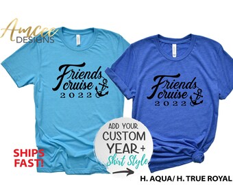 Friends Cruise + CUSTOM Year, Cruise Ship shirts, Friend Vacation, Sailing Tees, Ocean Trip, More Styles / Tanks, kids & Unisex Tees XS-4XL