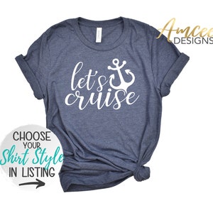 3050- Let's Cruise Anchor, Cruise Ship shirts, Family Summer Vacation, Sailing Tees, Ocean, More Styles / Tanks, kids & Unisex Tees XS-4XL