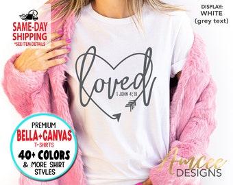 Loved Heart Bible 1 John 4:19,  Christian Bible Verse, Valentine's Day Gift, More Styles / Totes, Tanks, Kids & Unisex Tees XS-4XL