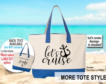 May include: A white canvas tote bag with blue handles and a blue stripe across the bottom. The bag has a black anchor and the text "Let's cruise" printed on the front. The text "Let's cruise design is standard" is printed on a white square in the upper right corner of the image. The text "More Tote Styles" is printed in black at the bottom of the image.