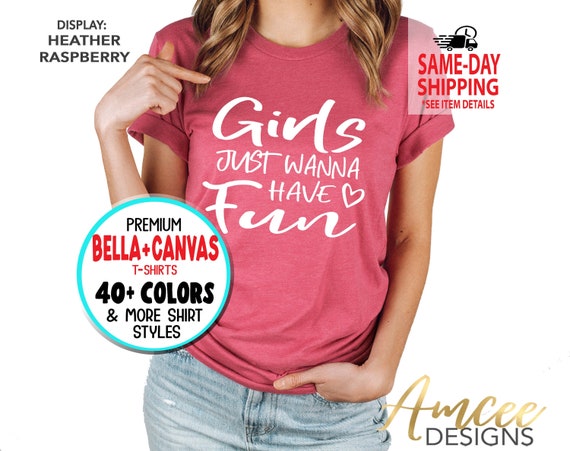 T-Shirt Girls Just Wanna Have Fun- Funny Girls Shirt T-Shirt Girls Just Wanna Have Fun- Funny Girls Shirt