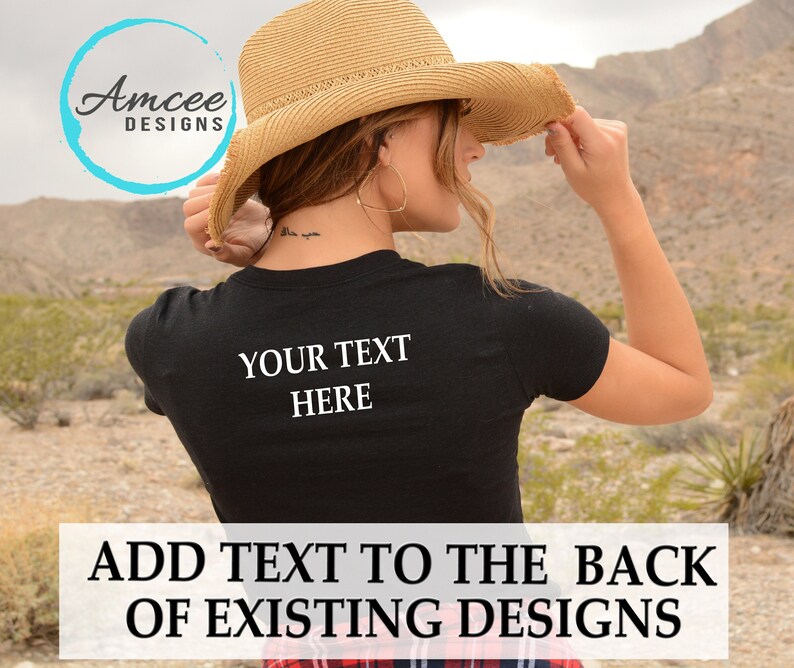 May include: A black t-shirt with the text "YOUR TEXT HERE" printed on the back. The image shows a person wearing the shirt and a straw hat. The text "ADD TEXT TO THE BACK OF EXISTING DESIGNS" is at the bottom of the image.