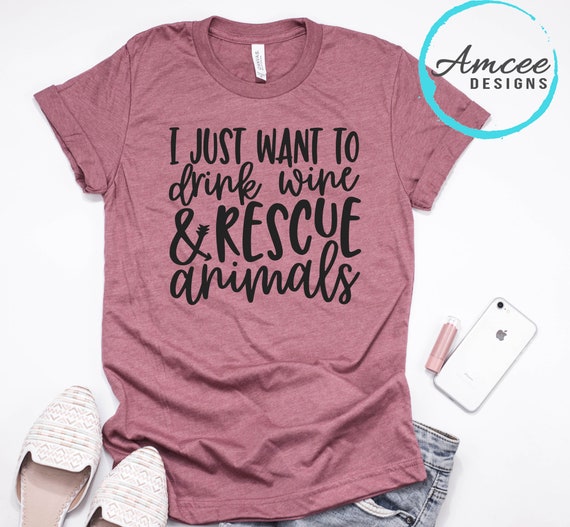 Drink Wine and Rescue Animals Graphic Tee / Dog Cat Wine Lover T-Shirt / Foster mom dad / Relaxed Fit / Trendy Unisex Tees XS-4XL