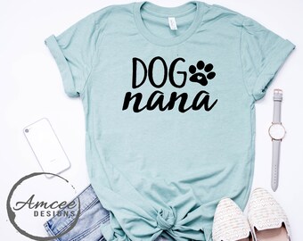 Dog nana, Cute Dog Nana shirts, Grandmother Grandma gifts, Heart Paw T-Shirt, Mother's Day Gift, More Styles / Tanks & Unisex Tees XS-4XL