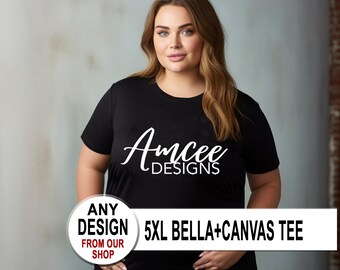 Unisex 5XL Bella Canvas T-shirt - ANY Design From Our Shop, Size 5XL Shirts, Vacation Shirts, Bachelorette Shirts / Short Sleeve