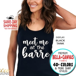 Meet Me at the Barre, Cute Fitness gifts, Funny Yoga Barre, Gym Workout Cardio, More Styles / Totes, Tanks, Kids & Adult Unisex Tees XS-4XL